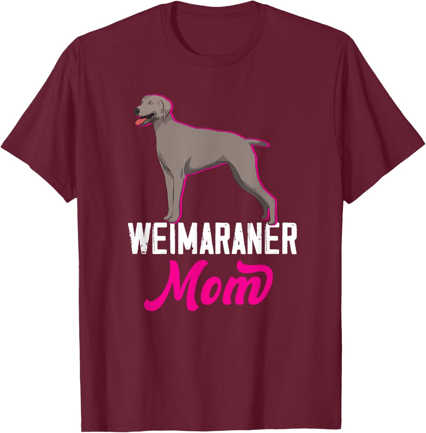 Weimaraner Mom Gift Girls Weim Mom Cute Dog Owner T-Shirt - T-Shirt | Maroon