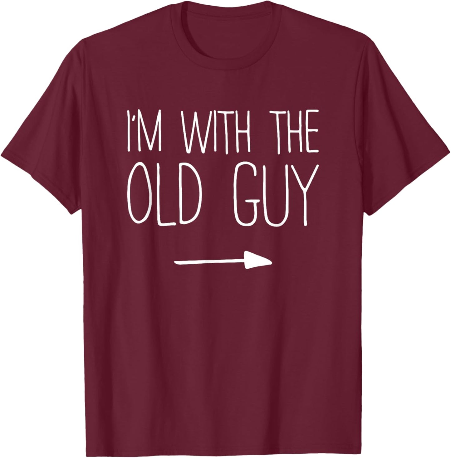 I'm With The Old Guy Shirt Matching Old Guy Costume T-Shirt - T-Shirt | Maroon