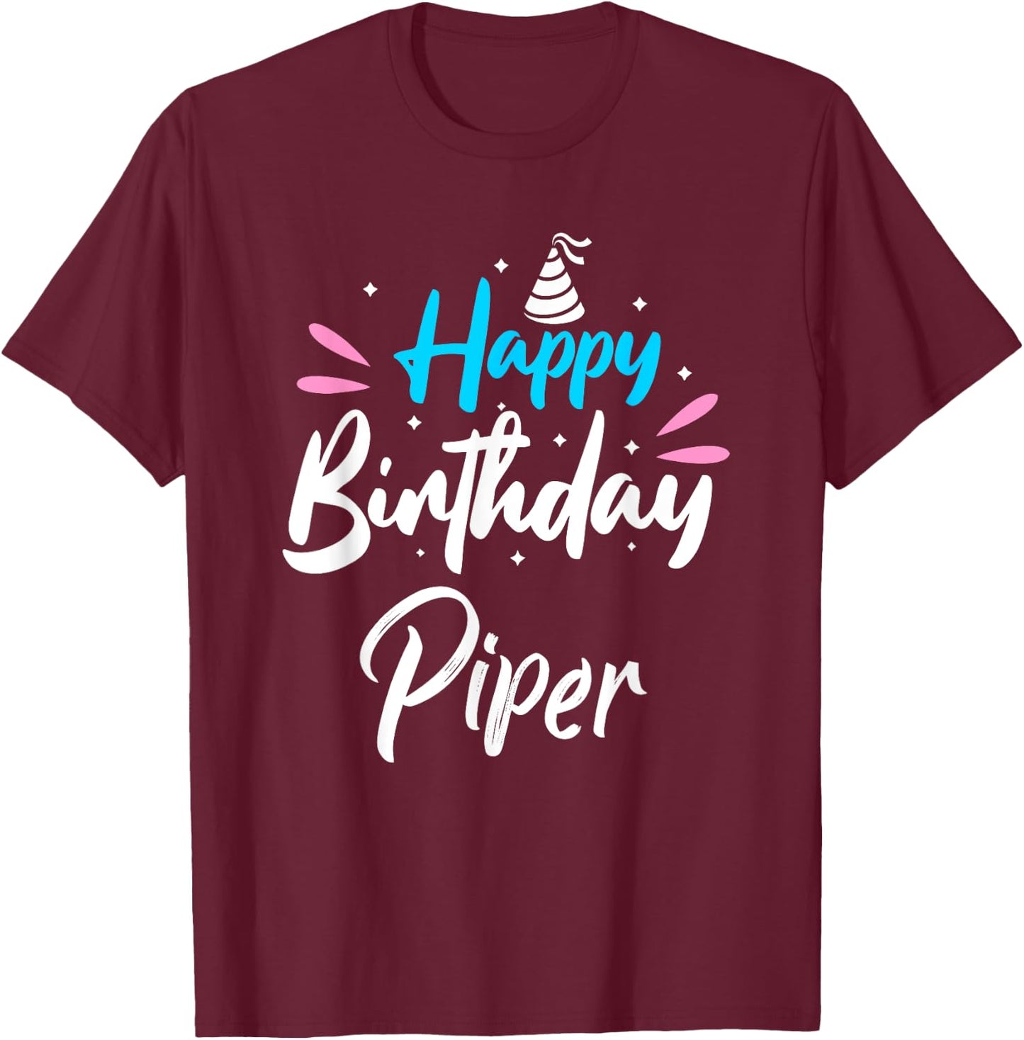 Happy Birthday Piper T-Shirt - T-Shirt | Maroon
