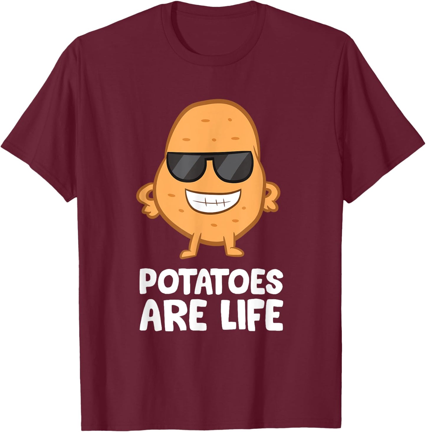 Potatoes Are Life Funny Potatoes I Love Potatoes T-Shirt - T-Shirt | Maroon