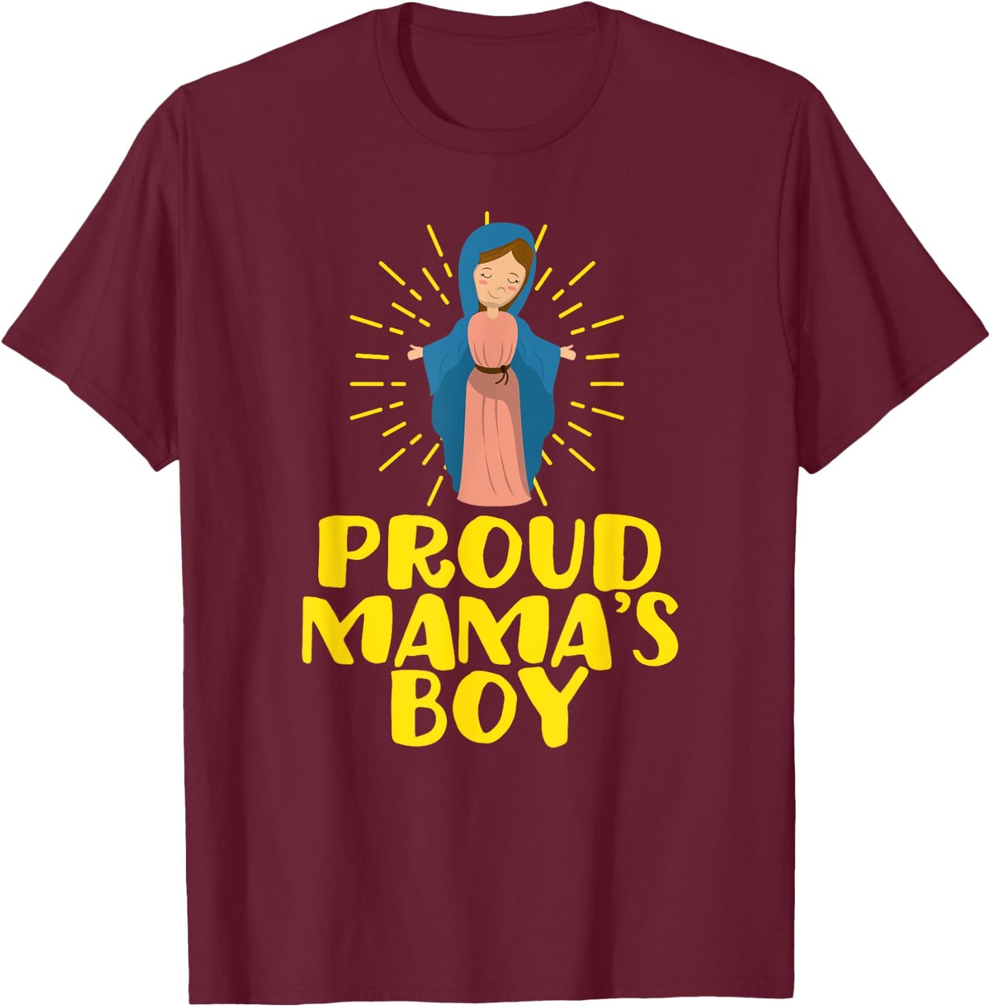 Proud Mama's Our Lady Blessed Cute Catholic Boy Men T-Shirt - T-Shirt | Maroon