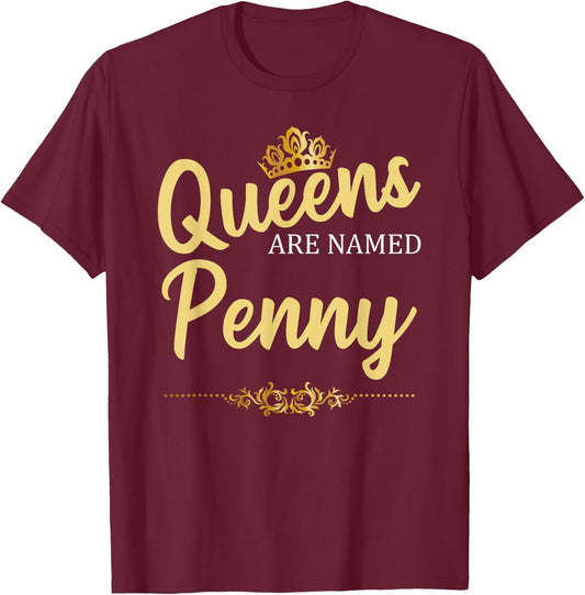 Queens Are Named PENNY Personalized Funny Birthday Name Gift T-Shirt - T-Shirt | Maroon