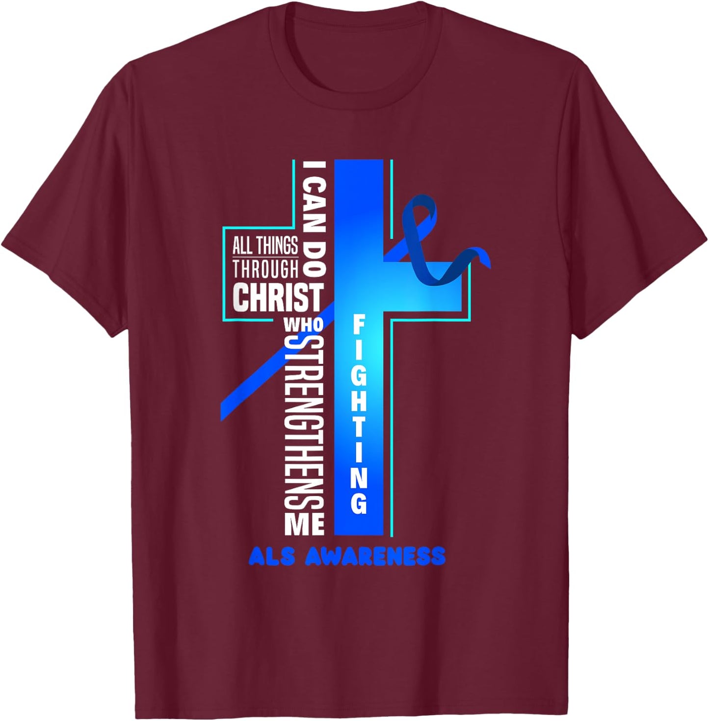 Faith God Jesus Christ ALS Warrior ALS Fighter ALS Awareness T-Shirt - T-Shirt | Maroon