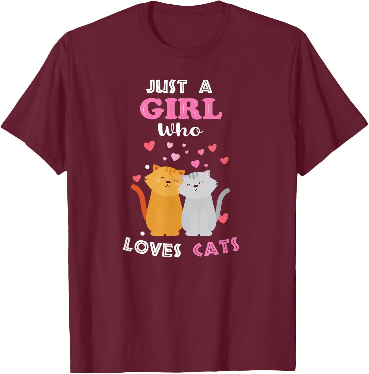 Just a Girl Who Loves Cats - Funny Cat Lover Girl T-Shirt - T-Shirt | Maroon