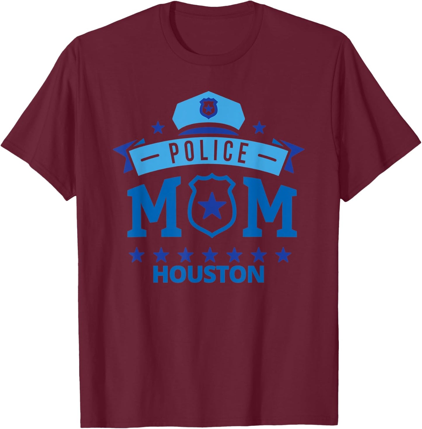 Police Mom Houston Texas Gift Mother T-Shirt - T-Shirt | Maroon
