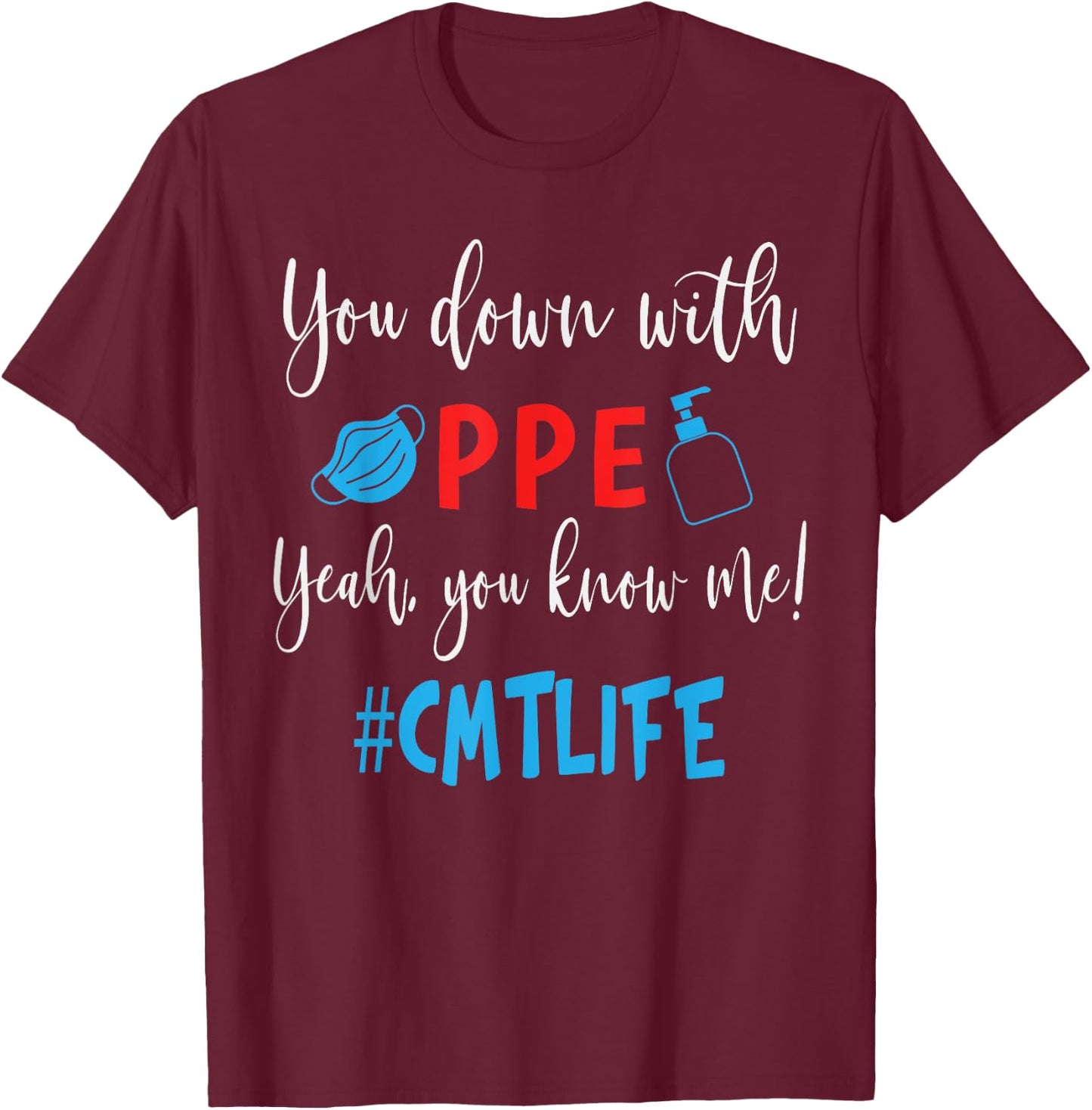 Funny You Down With PPE Yeah You Know Me CMT Life T-Shirt - T-Shirt | Maroon