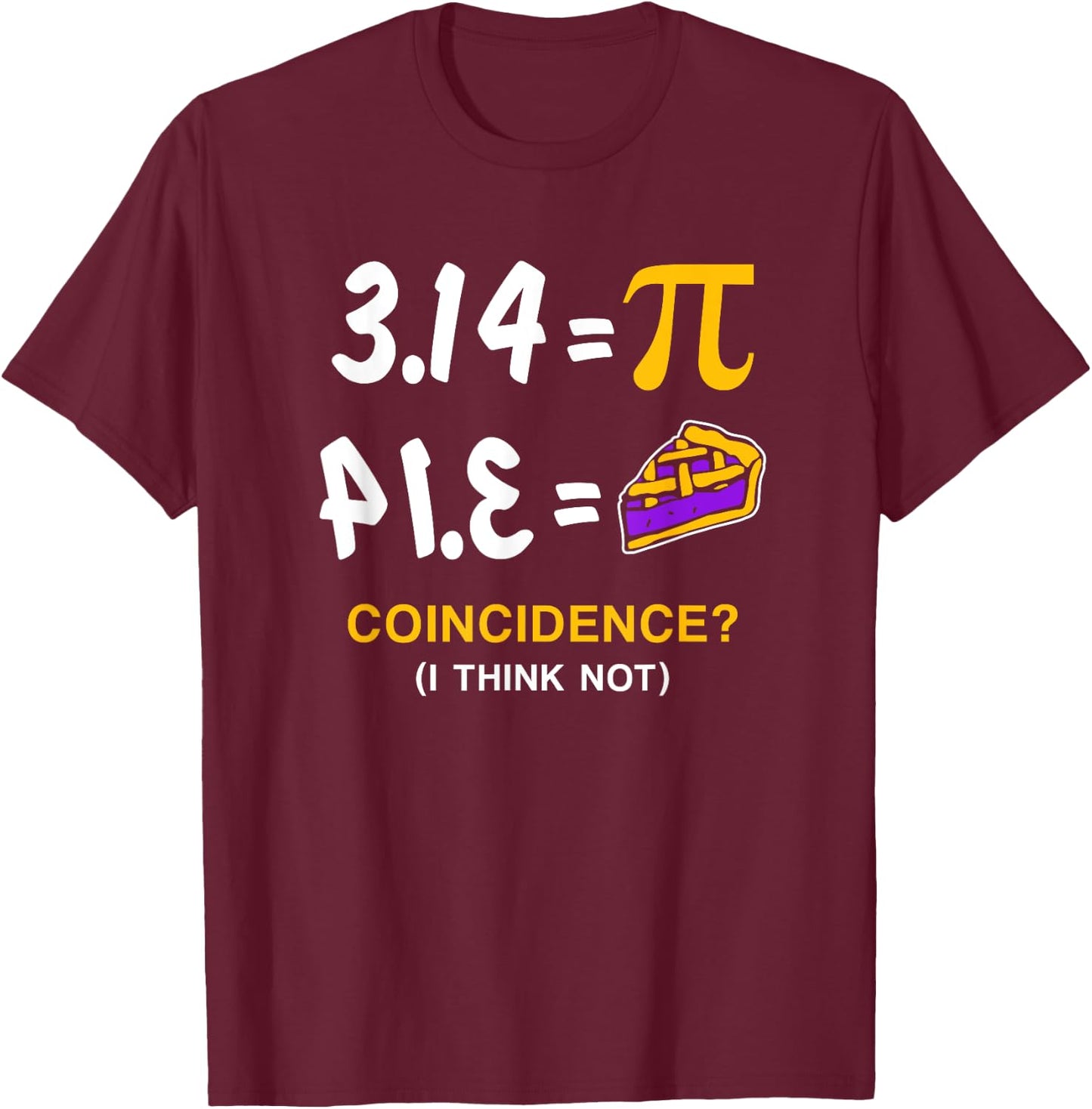 Pie Pi Day Gift T-Shirt - T-Shirt | Maroon