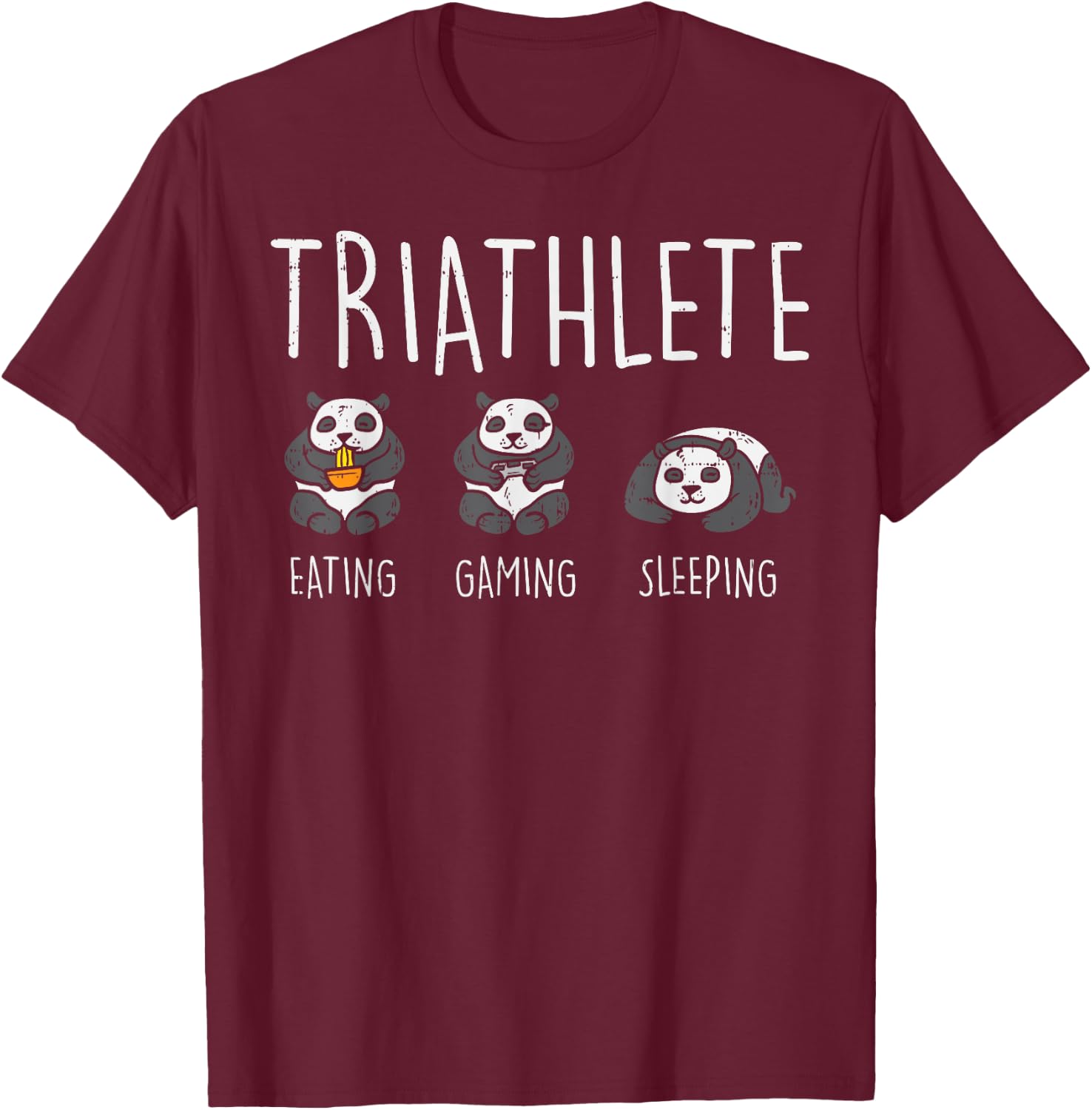 Triathlete Panda Eating Gaming Sleeping Cute Gamer Girls T-Shirt - T-Shirt | Maroon
