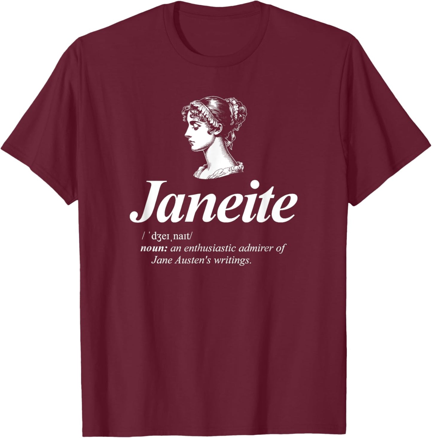 Janeite Definition for Jane Austen Fans T-Shirt - T-Shirt | Maroon