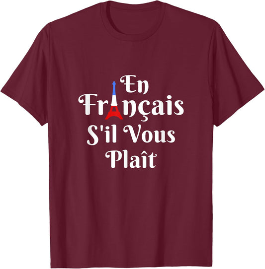 En Francais S'il Vous Plait - French Teacher T-Shirt - T-Shirt | Maroon