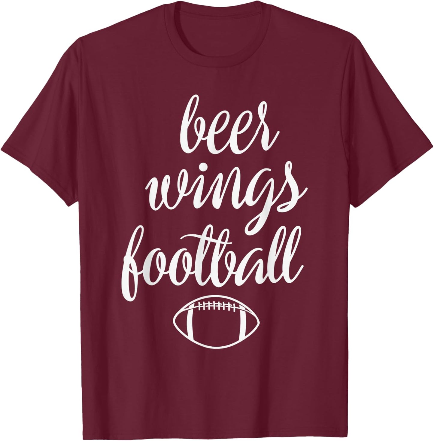 Beer Wings & Football Quote - Funny Football Lover Game Day T-Shirt - T-Shirt | Maroon