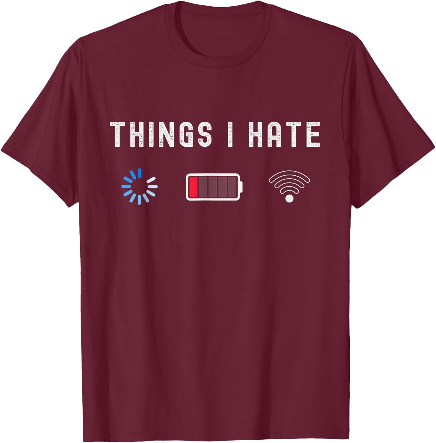 Things I Hate Programmer Gamer Computer Nerd Funny Gift T-Shirt - T-Shirt | Maroon
