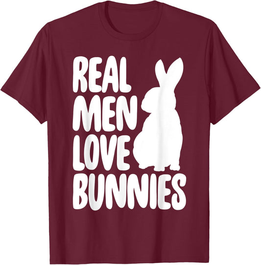Funny Real Men Love Bunnies Shirt Bunny Lovers Gifts T-Shirt - T-Shirt | Maroon