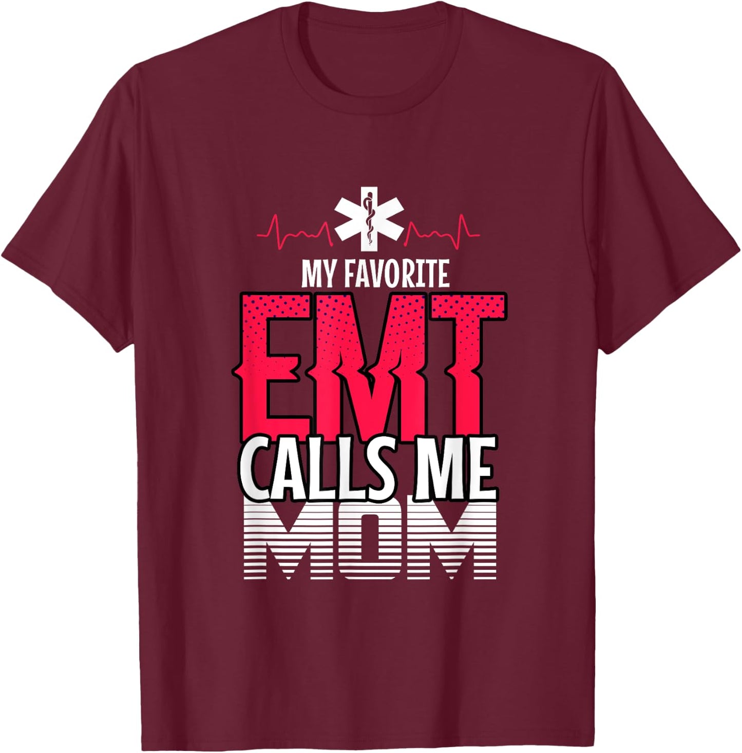 My Favorite Emt Mom First Responder Paramedic T-Shirt - T-Shirt | Maroon