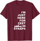 I'm Just Here For Feet In Straps Pilates Lover Pilates T-Shirt - T-Shirt | Maroon