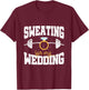 Bride Workout Sweating For My Wedding T-Shirt - T-Shirt | Maroon