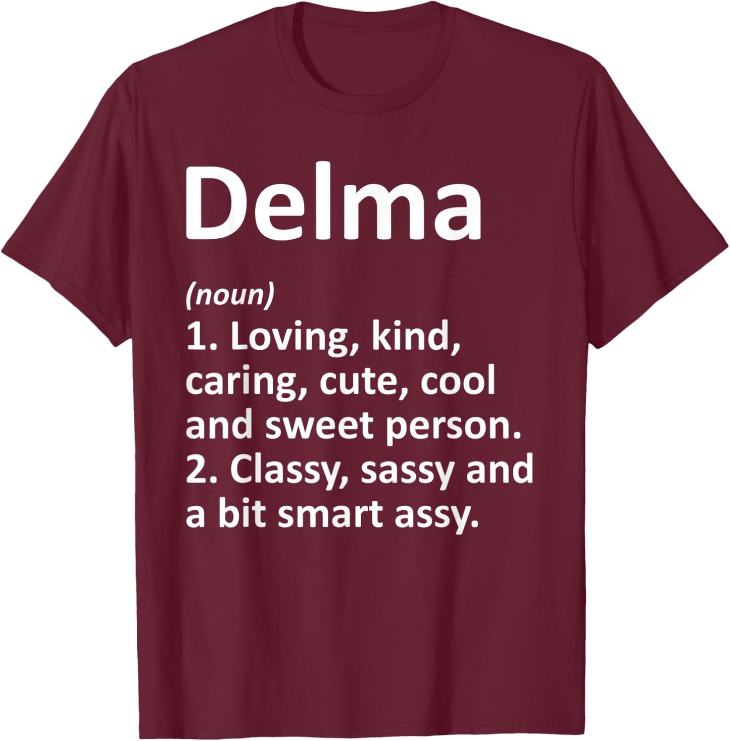 DELMA Definition Personalized Name Funny Birthday Gift T-Shirt - T-Shirt | Maroon
