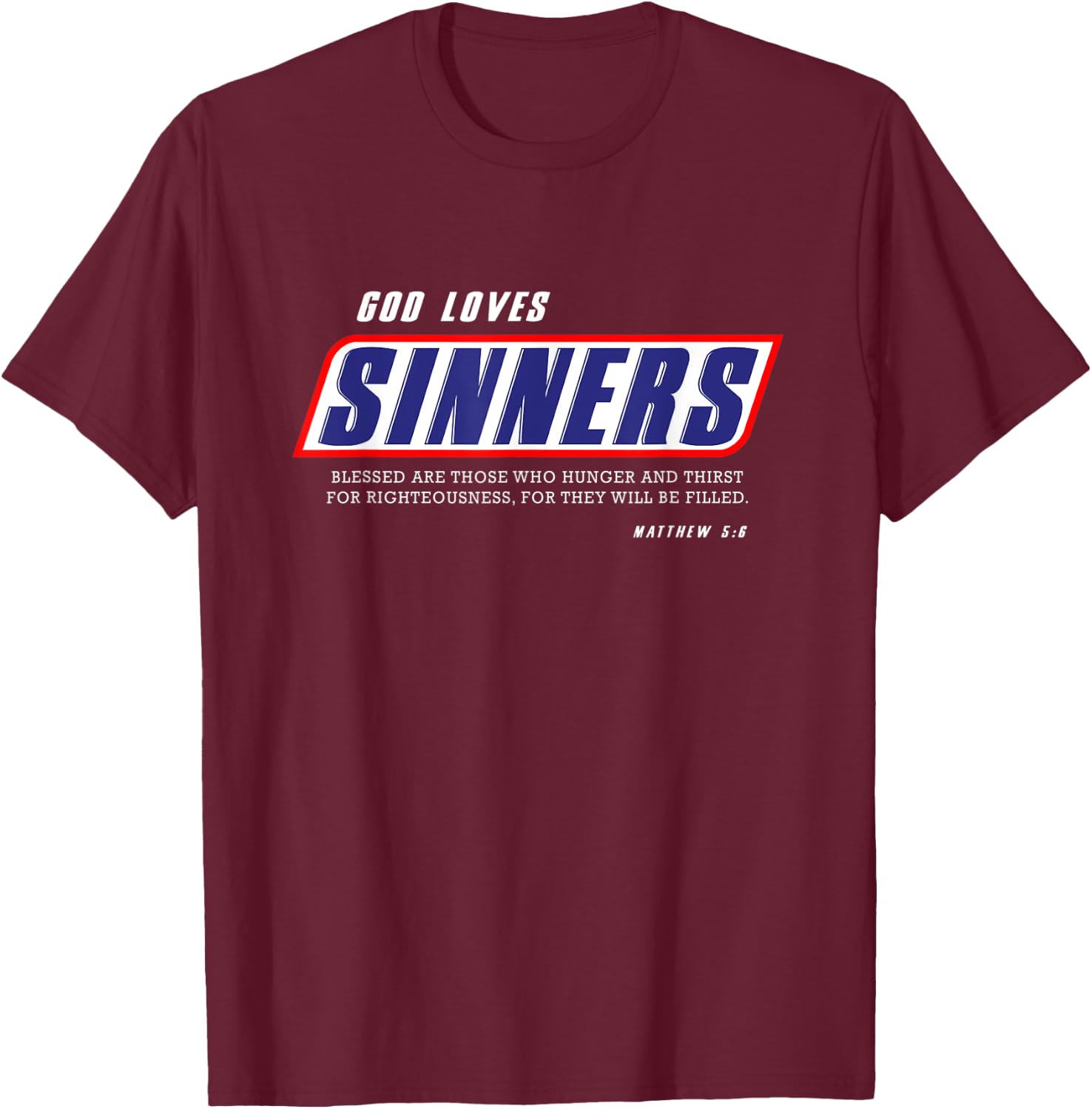 Funny Christian gifts religion bible verse God loves sinners T-Shirt - T-Shirt | Maroon