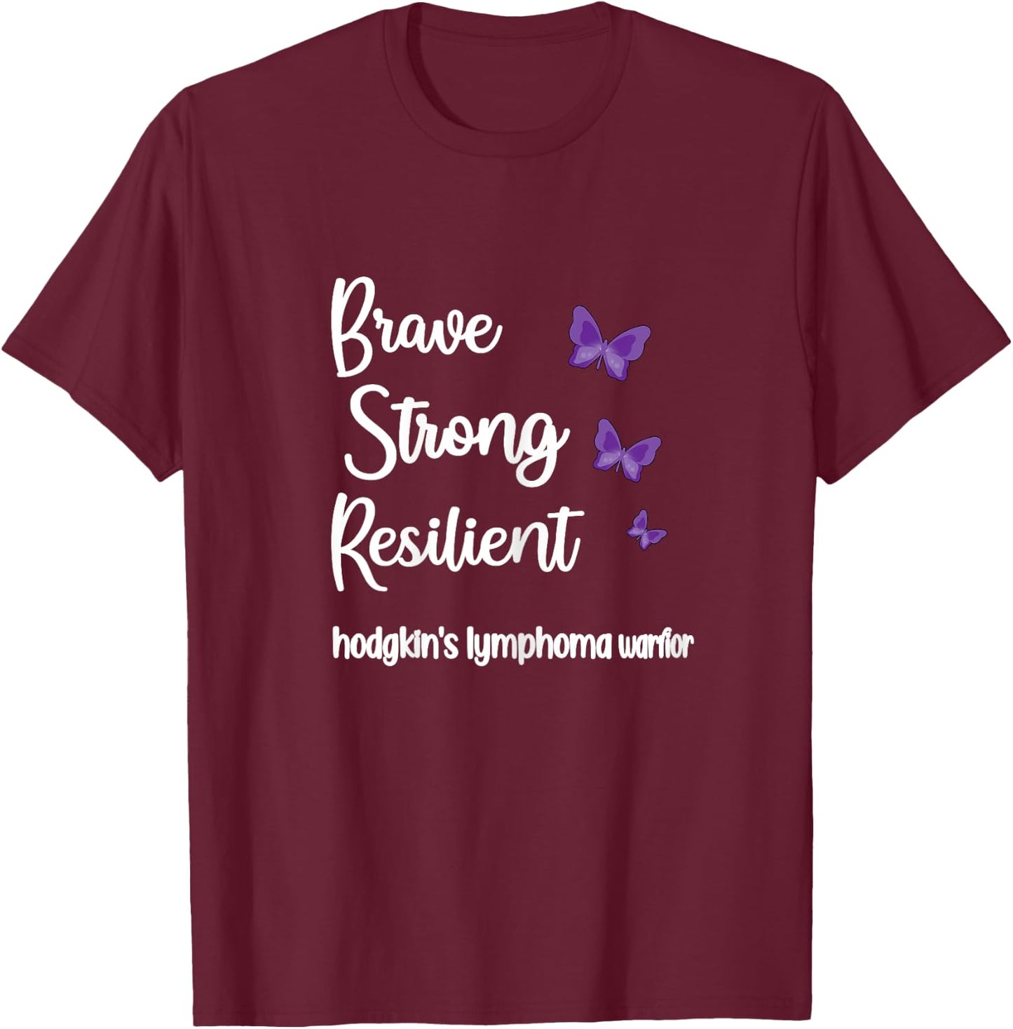Brave Strong Hodgkin's Lymphoma Survivor Cancer Warrior T-Shirt - T-Shirt | Maroon