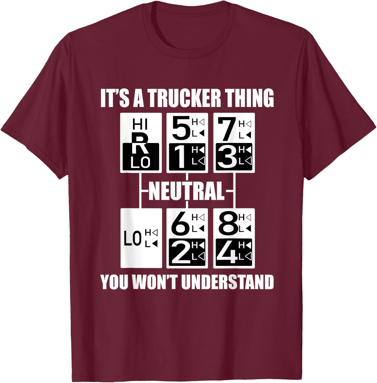 Truck Driver Gear Shift Gift Semi Big Rig Trucking Trailer T-Shirt - T-Shirt | Maroon