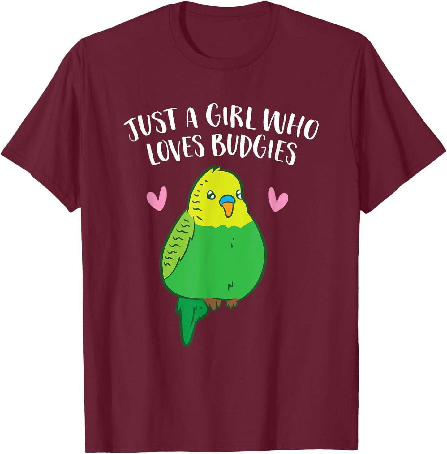 Just a Girl Who Loves Budgies Cute Birds Love Budgie T-Shirt - T-Shirt | Maroon