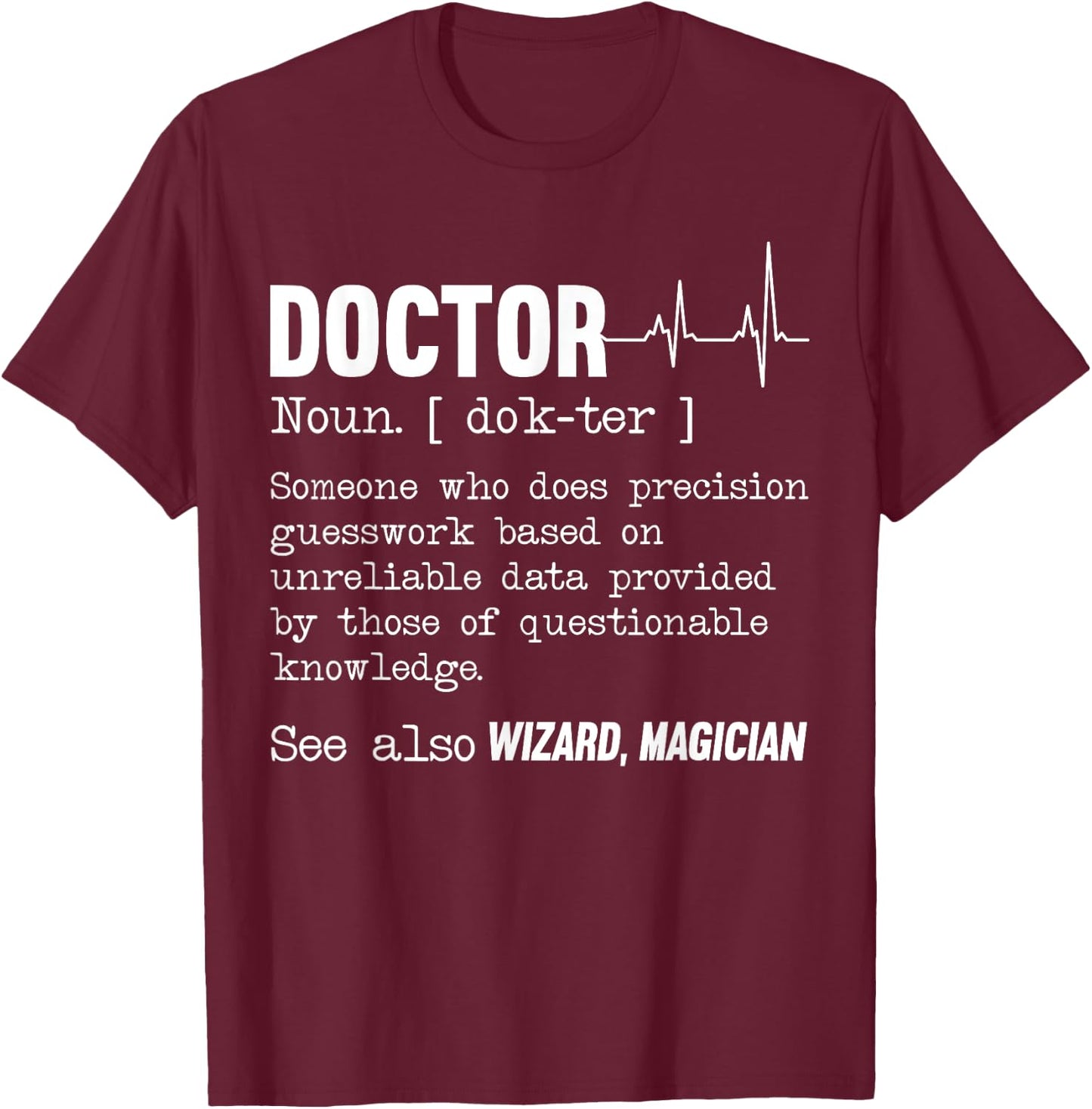 Funny Doctor Definition Medical Healthcare Physician T-Shirt - T-Shirt | Maroon