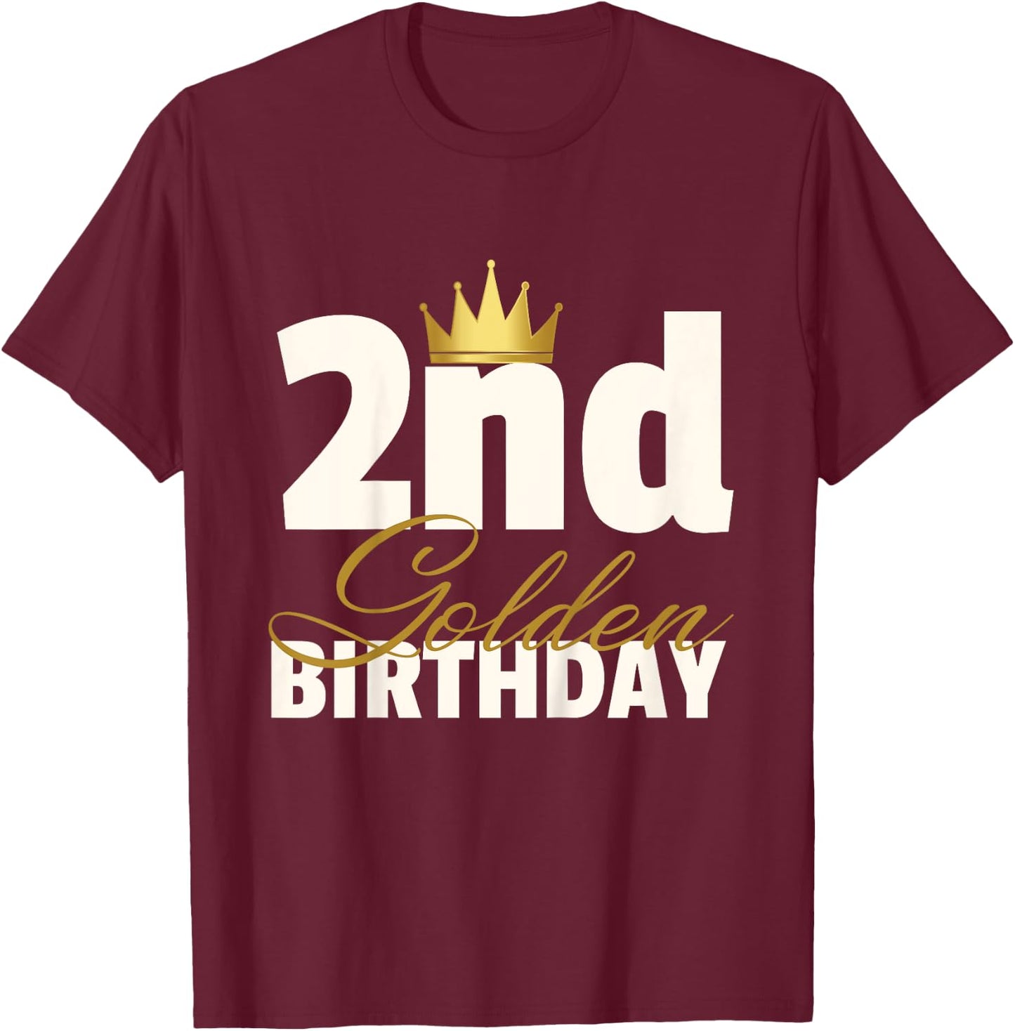 2nd Golden Birthday Year Age Crown T-Shirt - T-Shirt | Maroon