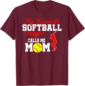 My Favorite Softball Player Calls Me Mom Funny Softball T-Shirt - T-Shirt | Maroon
