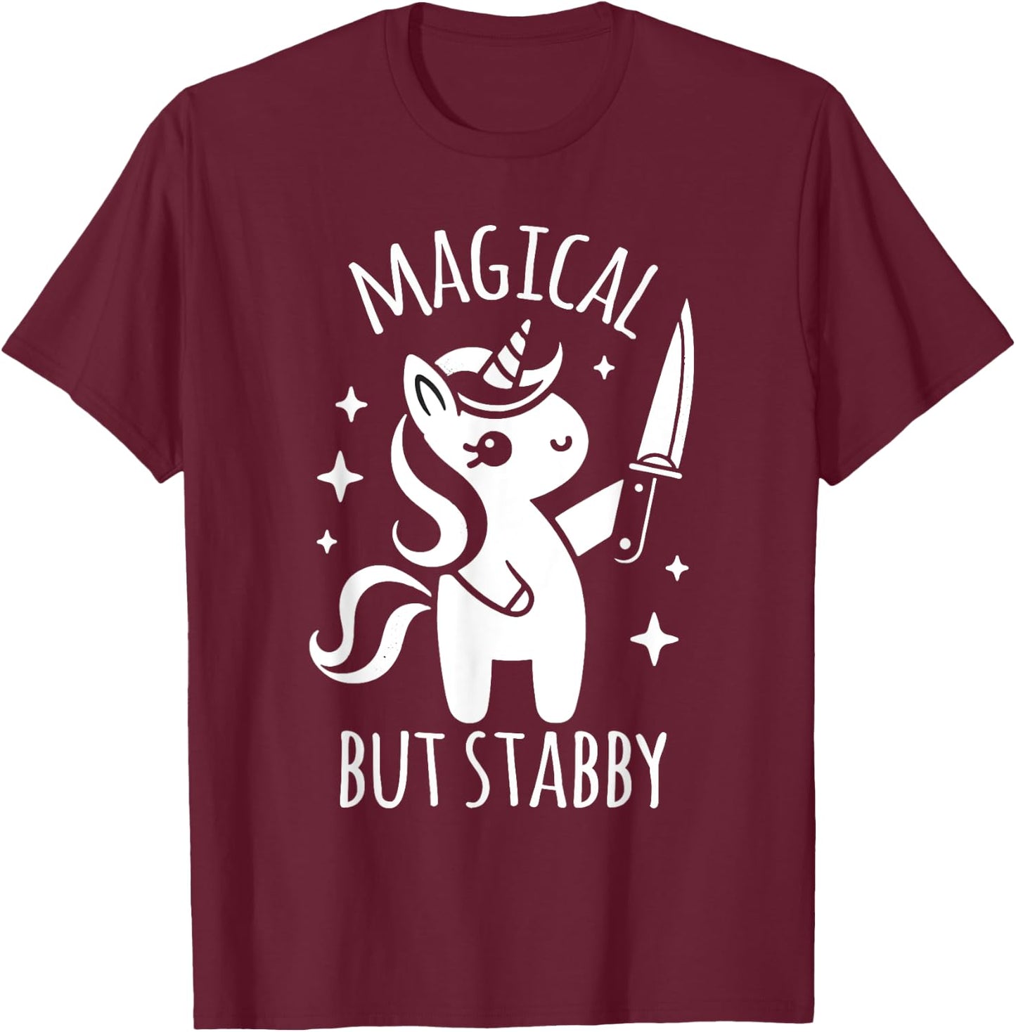 Unicorn Lover Funny Magical But Stabby T-Shirt - T-Shirt | Maroon