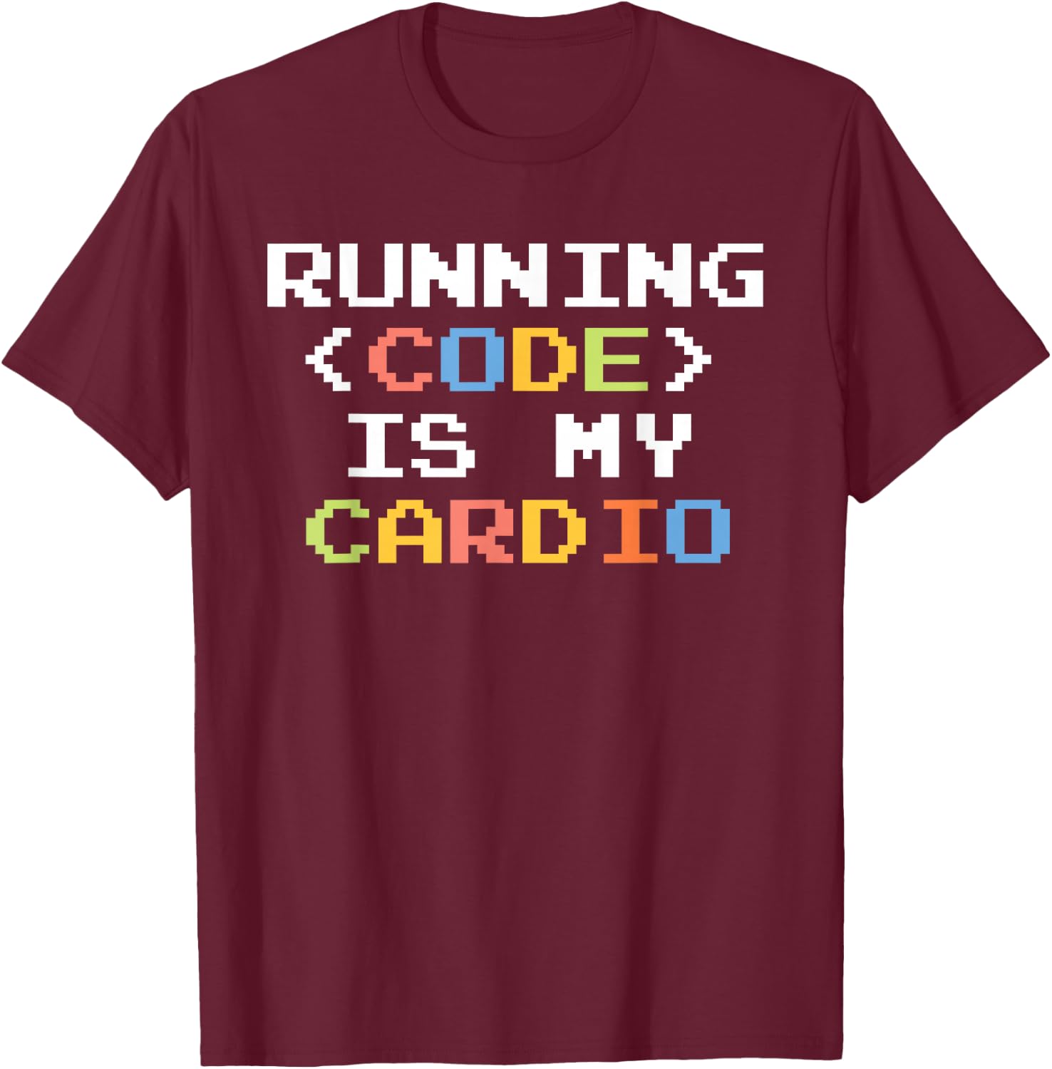 Running Code Is My Cardio For Software Engineer T-Shirt - T-Shirt | Maroon