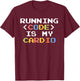 Running Code Is My Cardio For Software Engineer T-Shirt - T-Shirt | Maroon
