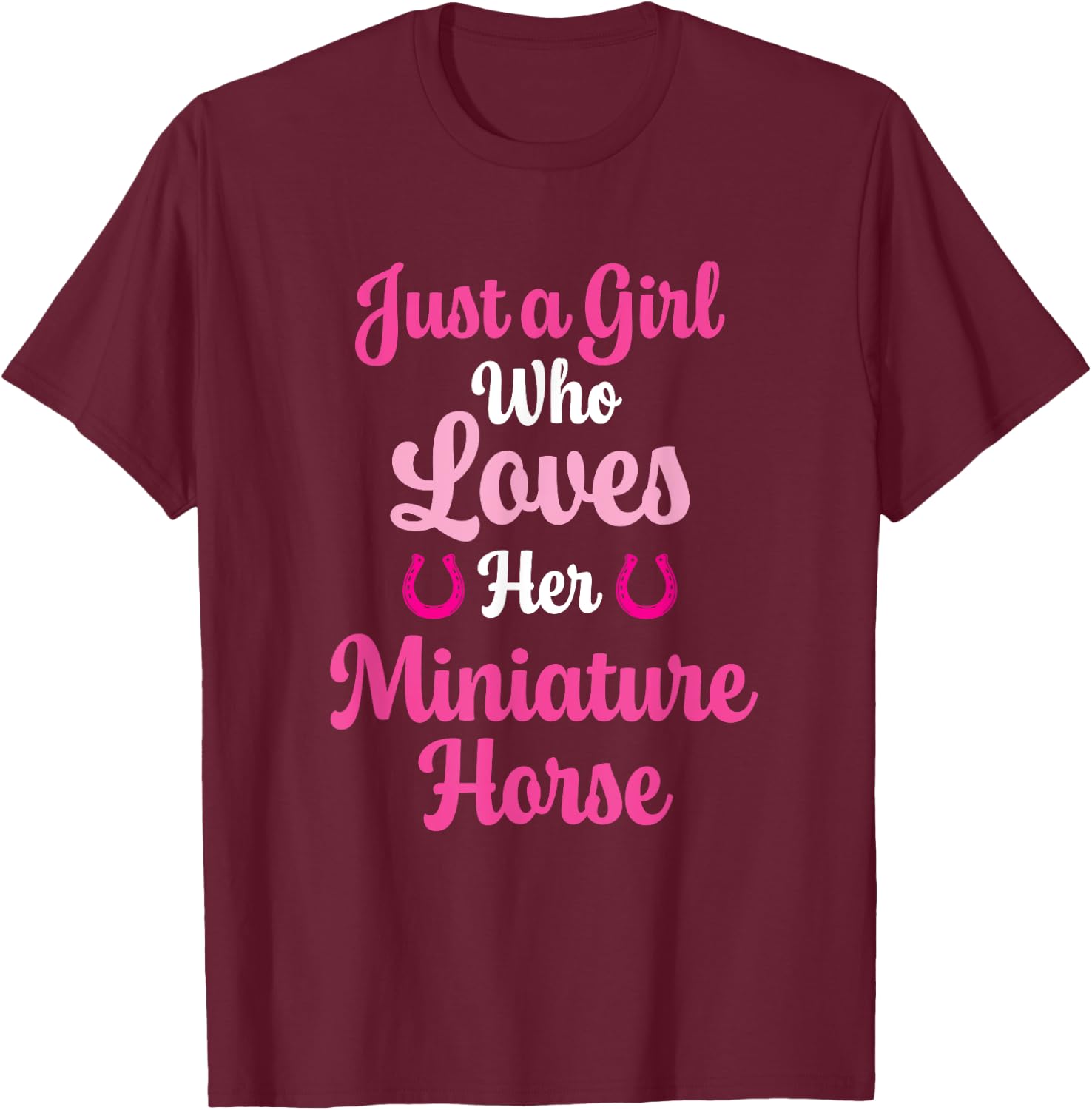 Miniature Horse Gift Love Their Miniature Horse T-Shirt - T-Shirt | Maroon