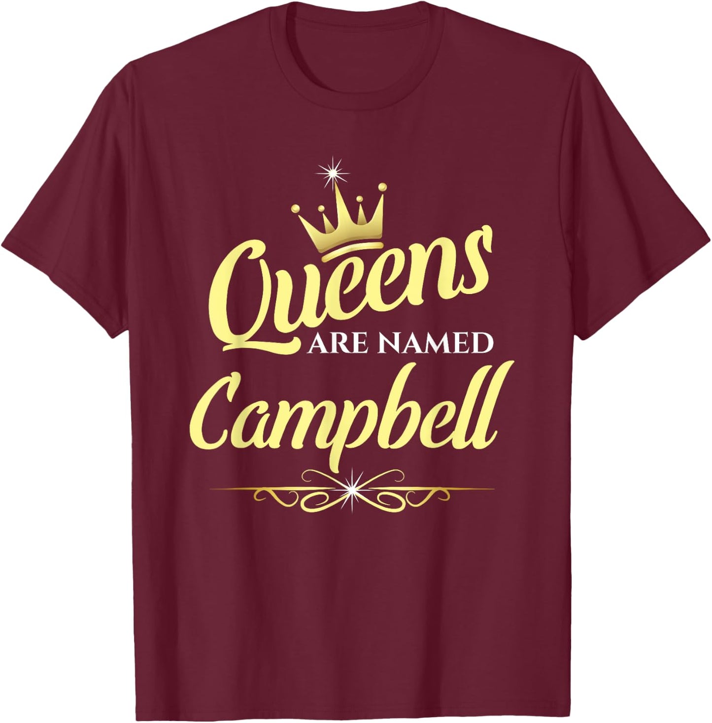Queens Are Named Campbell T-Shirt - T-Shirt | Maroon