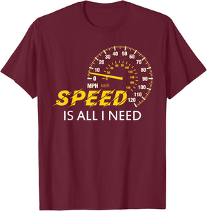 I love Speed , Speed is all I need shirt, Car Lover Gift T-Shirt - T-Shirt | Maroon