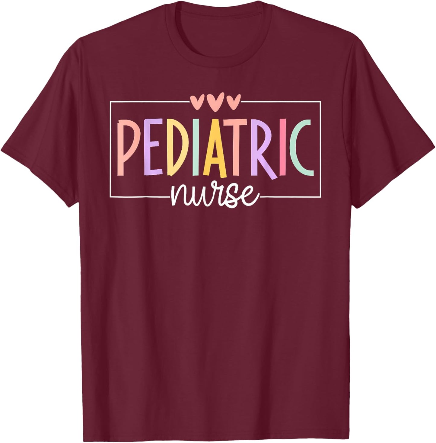 Pediatric Nurse PEDS Nursing School NICU Nurse RN Grad T-Shirt - T-Shirt | Maroon