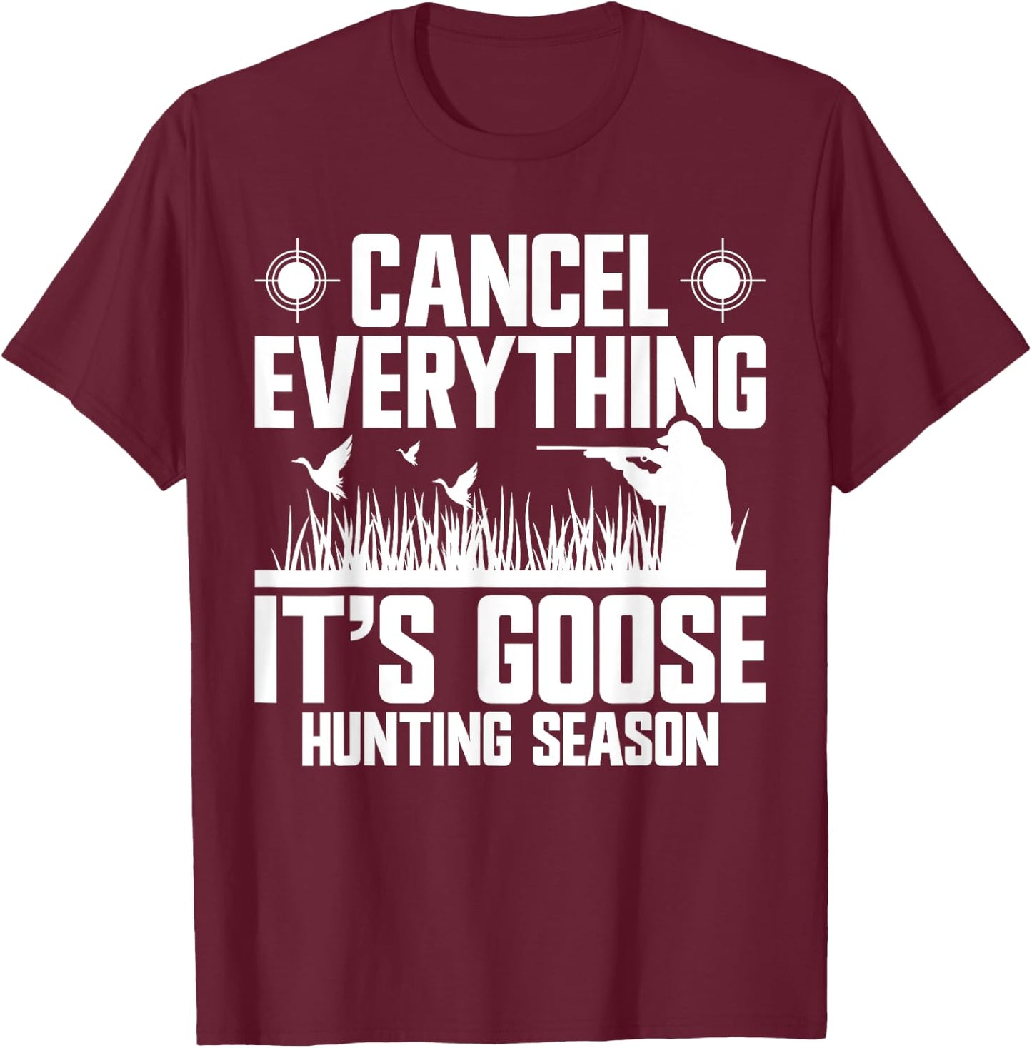 Goose Hunting Season Equipment Bird Hunter Gear Geese T-Shirt - T-Shirt | Maroon