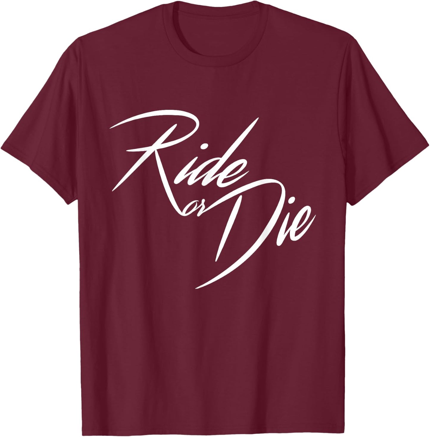 Ride or Die Motorcycle Bike Lover Biker Fan Rider T-Shirt - T-Shirt | Maroon
