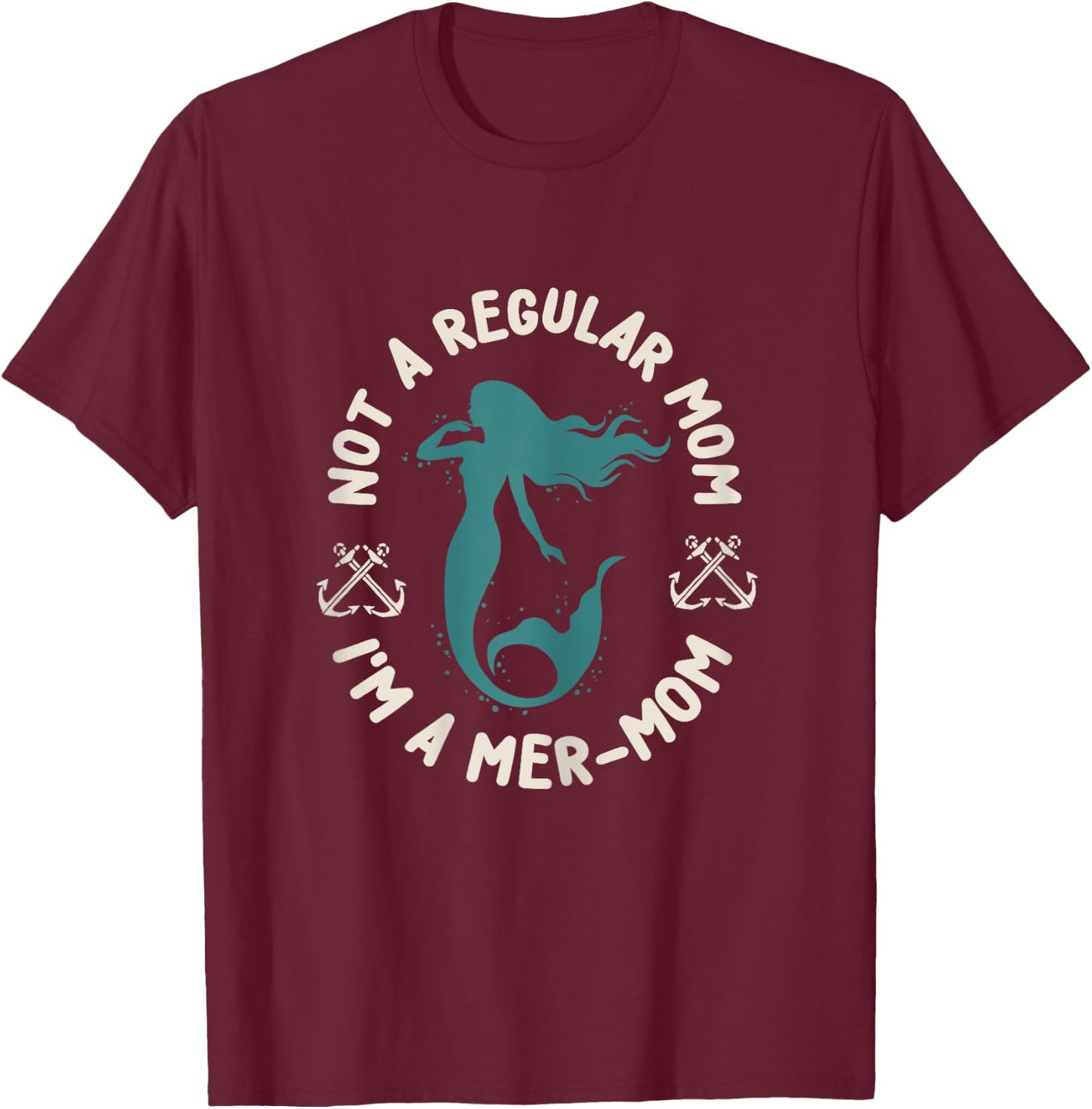 Not a Regular Mom Im a Mer-mom T-Shirt - T-Shirt | Maroon