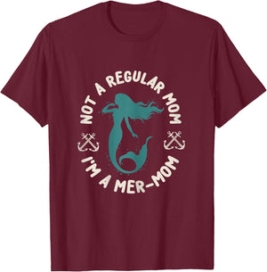 Not a Regular Mom Im a Mer-mom T-Shirt - T-Shirt | Maroon