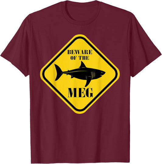 Beware Of The Meg Funny Warning Sign Megalodon Shark Lover T-Shirt - T-Shirt | Maroon