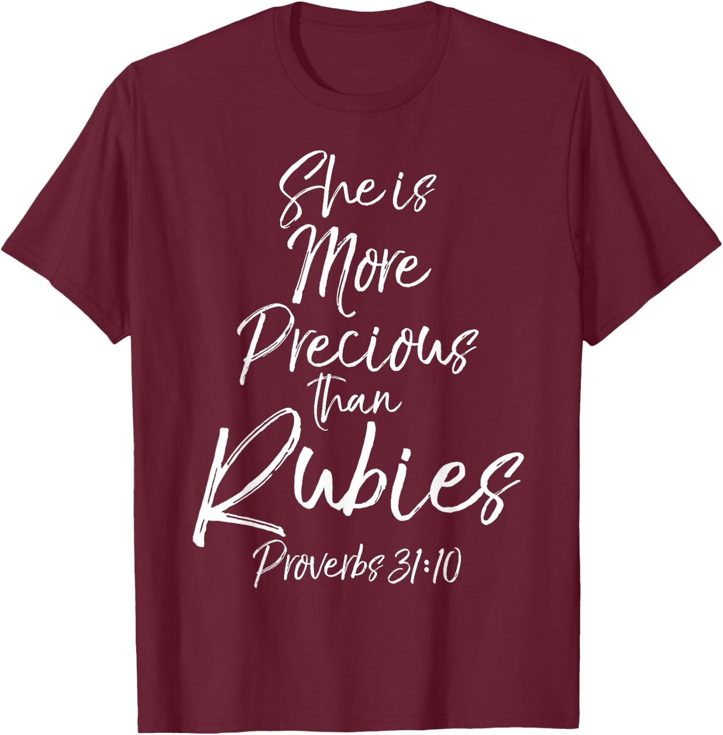 Bible Verse She is More Precious than Rubies Proverbs 31:10 T-Shirt - T-Shirt | Maroon