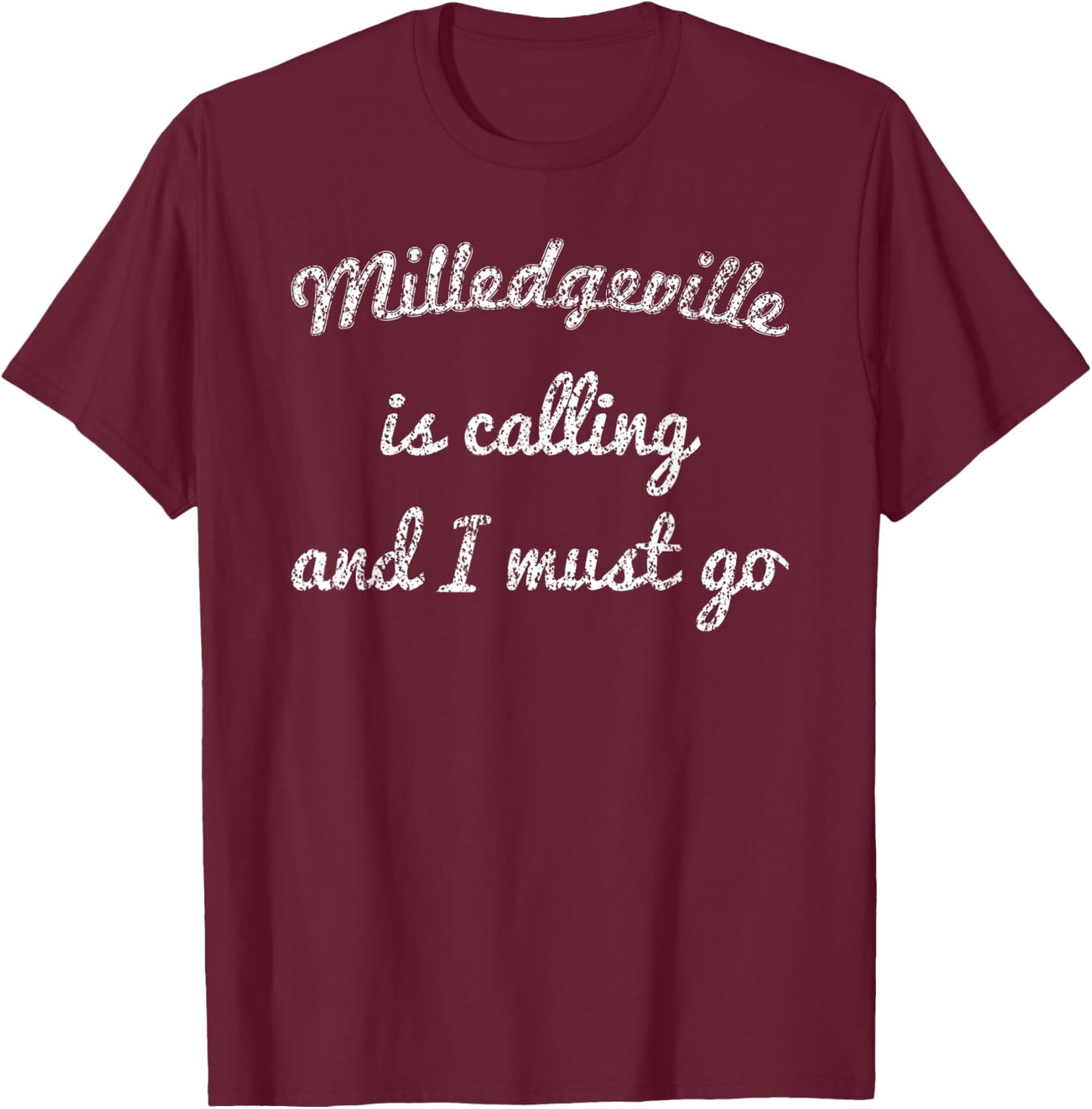 MILLEDGEVILLE GA GEORGIA Funny City Trip Home Roots USA Gift T-Shirt - T-Shirt | Maroon