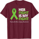 Her Fight Is My Fight T Shirt TBI Awareness Green Ribbon T-Shirt - T-Shirt | Maroon