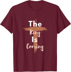King is Coming - Christian Apparel - Jesus is King - Faith T-Shirt - T-Shirt | Maroon