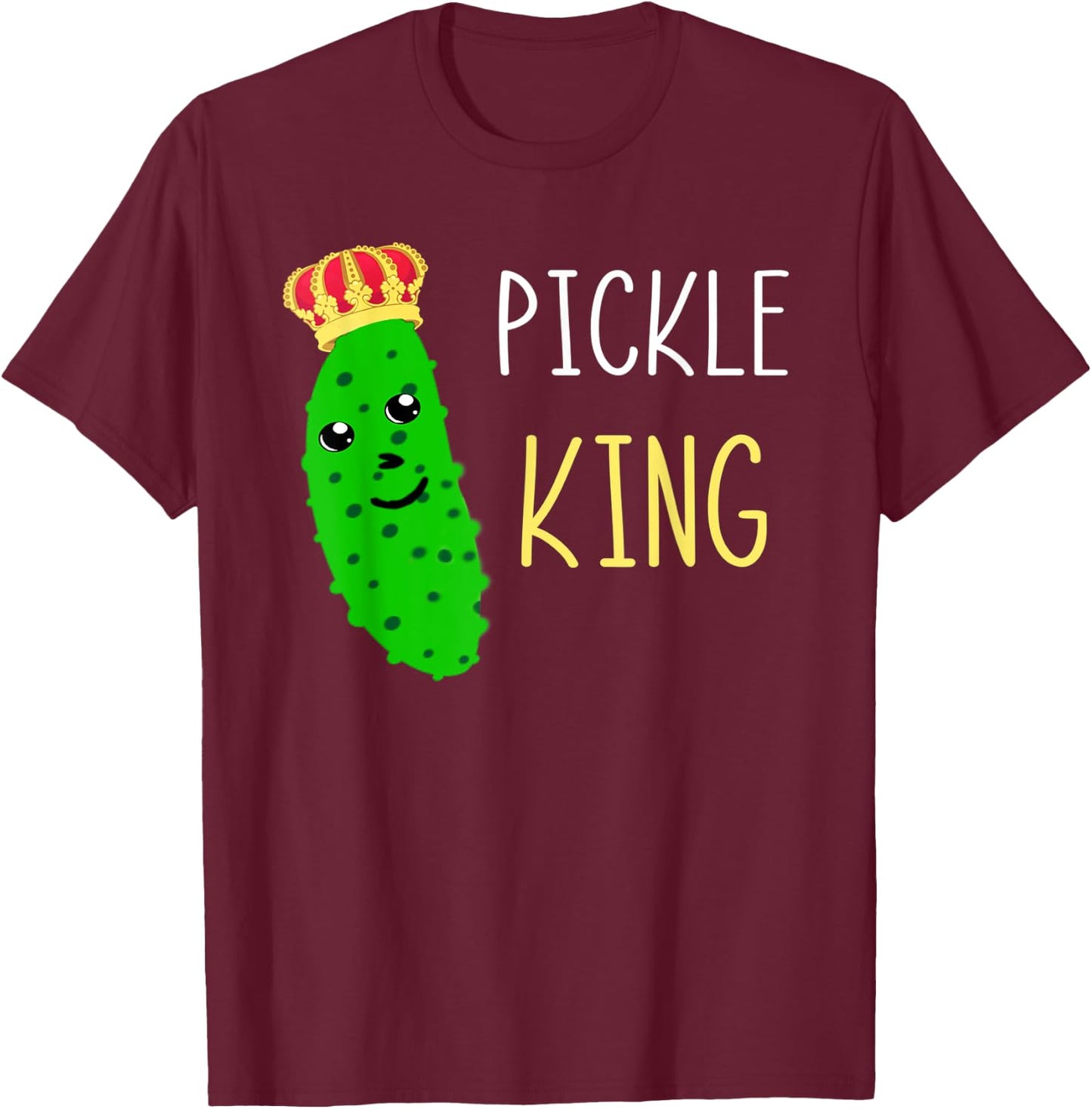 Pickle King Funny Pickled Cucumber Lover Gherkins Dill Food T-Shirt - T-Shirt | Maroon