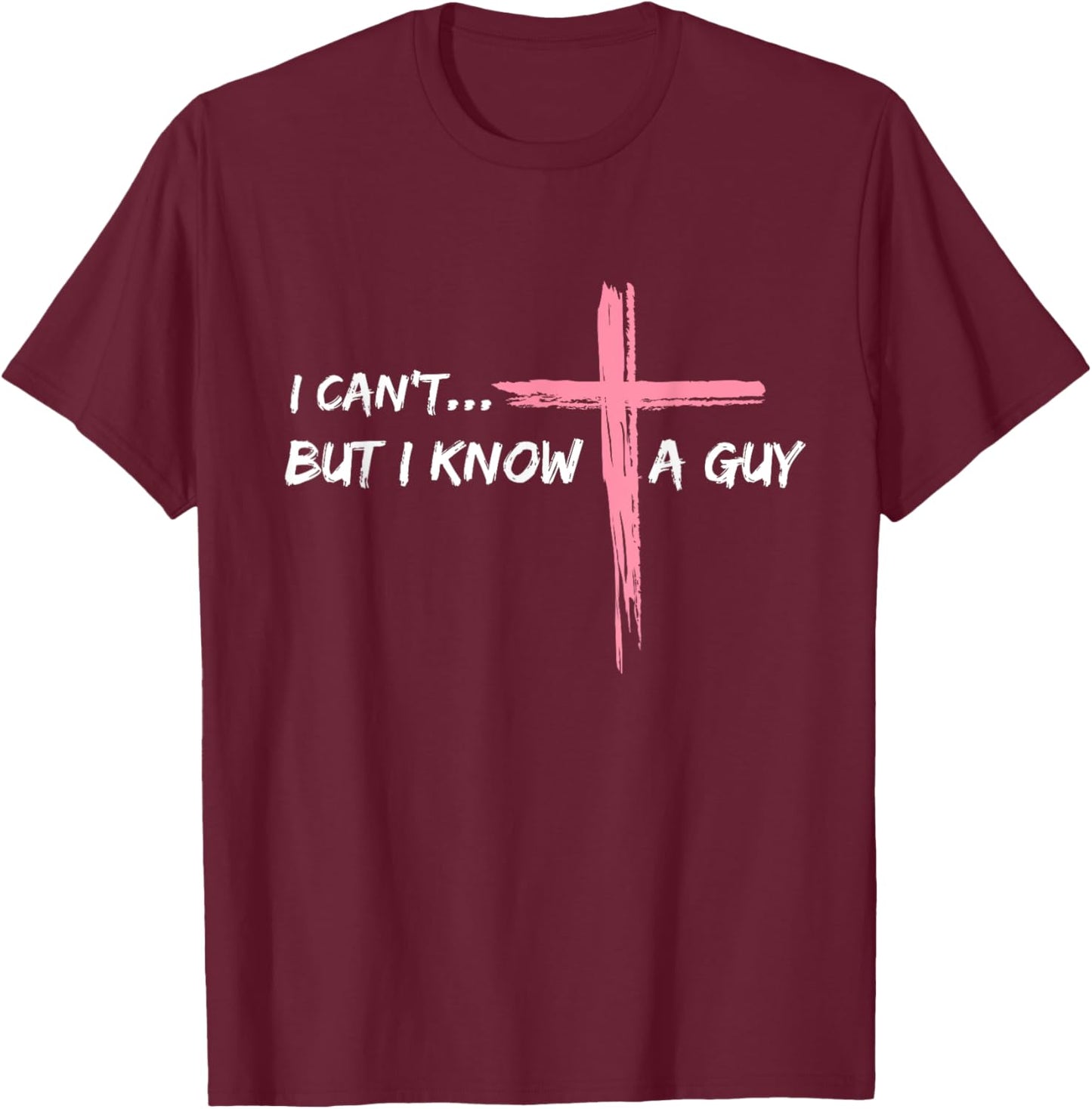 I Know A Guy Christian Apparel Jesus Gifts Retro Jesus Christian - -Adult, Kids - Black - Cross Print - Retro - Short Sleeve - - Small T-Shirt - T-Shirt | Maroon