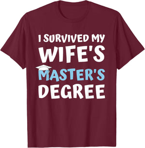 i survived my wifes masters degree MBA college graduation T-Shirt - T-Shirt | Maroon