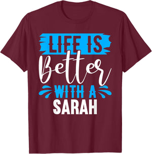 Life Is Better With A SARAH Name SARAH T-Shirt - T-Shirt | Maroon