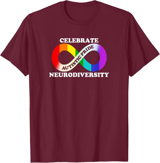 Autism Autistic Pride Day Celebrate Neurodiversity T-Shirt - T-Shirt | Maroon