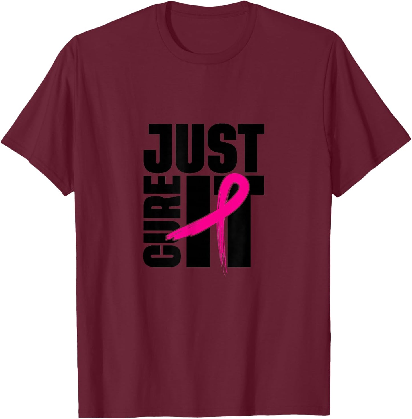 Just Cure It - Pink Ribbon - Breast Cancer Awareness T-Shirt - T-Shirt | Maroon